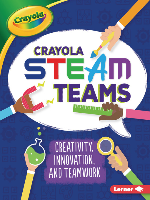 Title details for Crayola ® STEAM Teams by Kevin Kurtz - Available